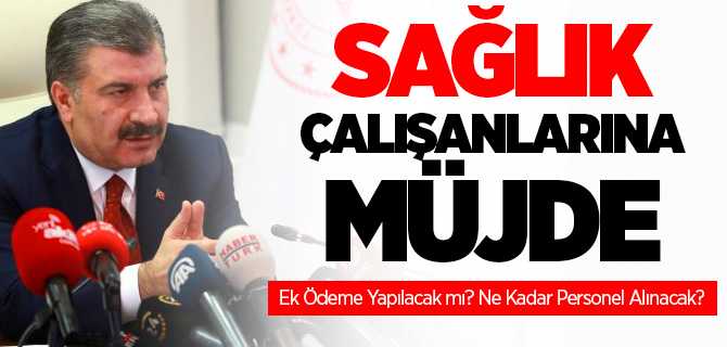 Sağlık Çakılanlarına Ek Ödeme Yapılacak Mı? Ne Kadar Personel Alınacak