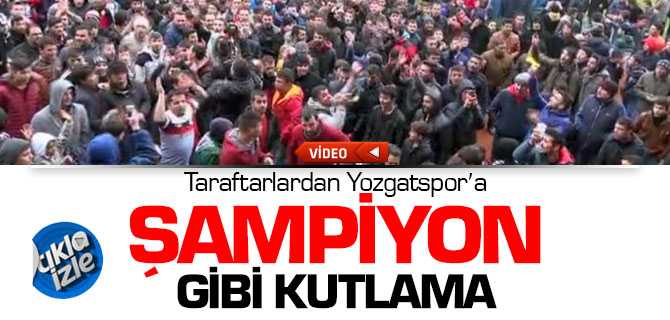 Yozgatspor'a Şampiyon Gibi Kutlama