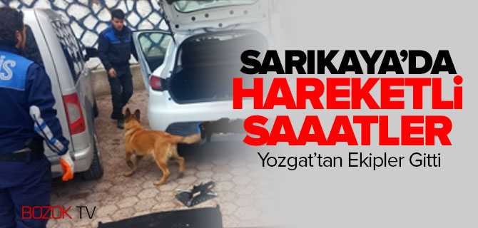 Sarıkaya'da Hareketli Saatler Yaşandı