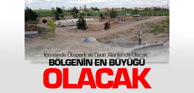 Sarıkaya Mesire Alanı Bölgenin En Büyüğü Olacak