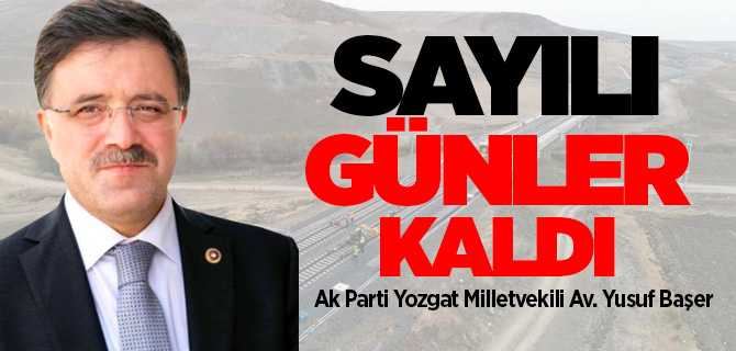 Ak Parti Yozgat Milletvekili Başer, Yüksek Hızlı Tren çalışmalarını yerinde inceledi