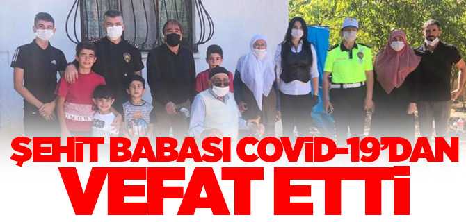 Şehit Babası Koronavirüs nedeniyle vefat etti