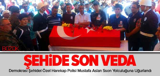 Demokrasi Şehidi Özel Harekat Polisi Mustafa Aslan Son Yolculuğuna Uğurlandı