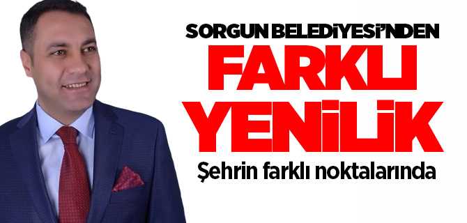 Sorgun Belediyesi'nden farklı yenilik