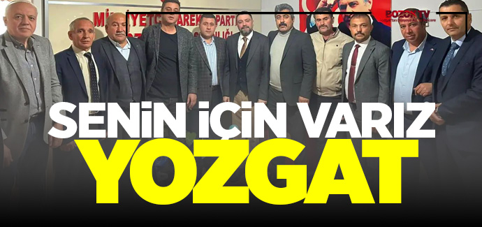 MHP Yozgat Milletvekili Sedef, senin için varız Yozgat