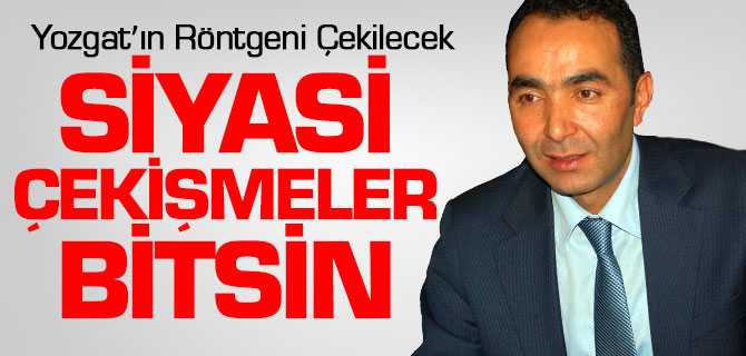 Yozgat'ın Röntgenini Çekeceğiz
