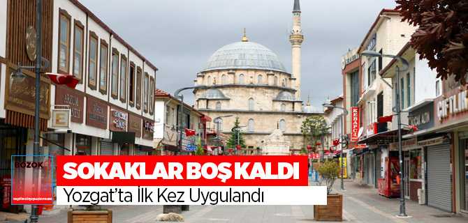 Yozgat'ta sokaklar boş kaldı