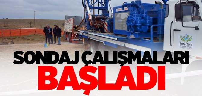 Sarayken'te sondaj çalışmaları başladı