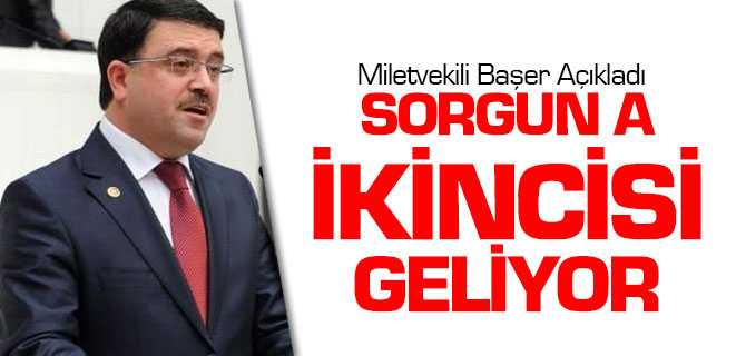 Milletvekili Başer'den, Sorgun'a 2'nci Noter Müjdesi