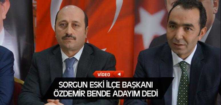 Ak Parti Sorgun Eski İlçe Başkanı Mustafa Özdemir Bende Adayım Dedi