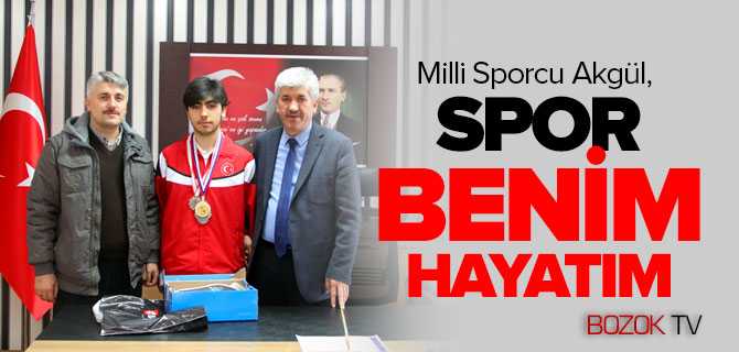 Milli Sporcu Akgül, Spor Benim Hayatım