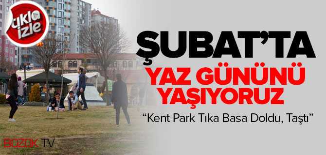 Şubat Ayında Yazı Yaşıyoruz