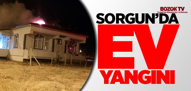 Sorgun'da ev yangını