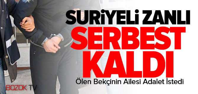 Suriyeli Zanlı Serbest Kaldı Yağız'ın Ailesi Adalet İstedi