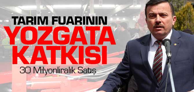 Yozgat 6'ncı Tarım Fuarında 30 Milyon Satış Yapıldı