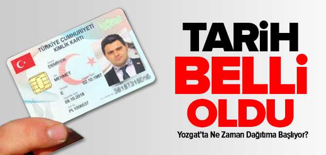 Cipli Kimlik Kartları Yozgat'ta Ne Zaman Verilecek