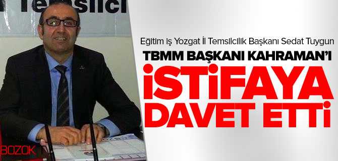 Tugun, TBMM Başkanı Kahraman'ı İstifaya Davet Etti