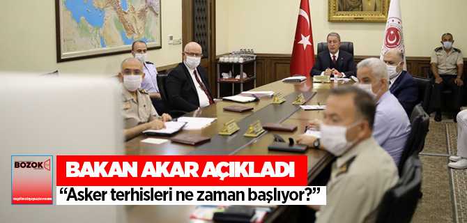 Askeriyede terhisler ne zaman başlıyor, Bakan Akar açıkladı