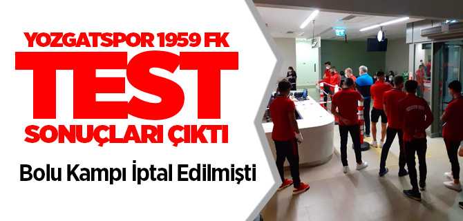 Yozgatspor 1959 FK Covid test sonuçları çıktı