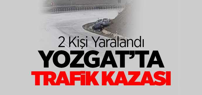 Yozgat'ın Çekerek ilçesinde trafik kazası
