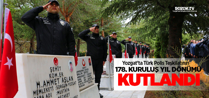 Türk Polis Teşkilatının 178'ncı yıl dönümü Yozgat'ta kutlandı