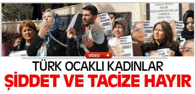 Türk Ocaklı Kadınlar Kadına Şiddeet ve Tacize Hayır Dedi