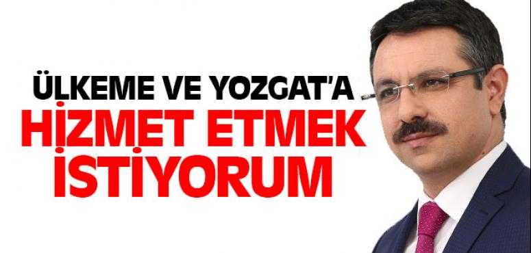 Aday Adayı Arslan, Ülkeme ve Yozgat'a Hizmet Etmek İstiyorum