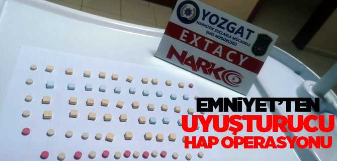 Yozgat Emniyeti'nden uyuşturucu tacirlerine operasyon