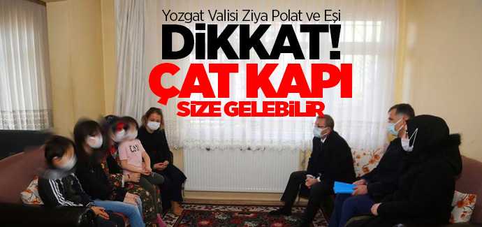 Vali Polat ve Eşi çat kapı vatandaşları evinde ziyaret ediyor
