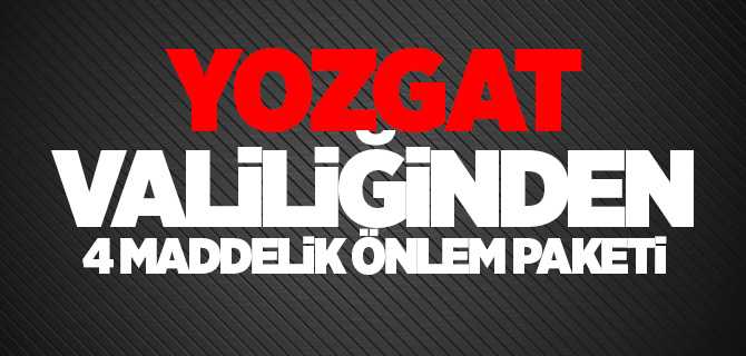 Yozgat Valiliğinden yeni önlem paketi