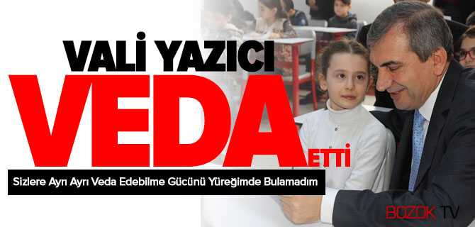 Vali Yazıcı Veda Etti