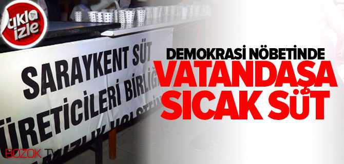 Demokrasi Nöbetinde Vatandaşa Sıcak Süt 