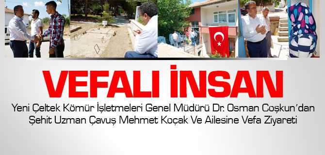 Genel Müdür Coşkun'dan Şehide Vefa Ziyareti