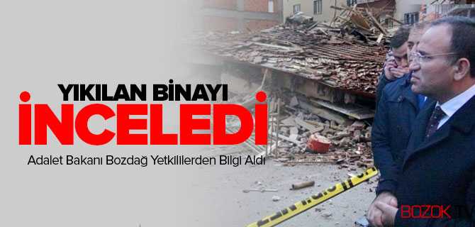 Adalet Bakanı Bozdağ, Yerköyde Çöken Binada İncelemelerde Bulundu