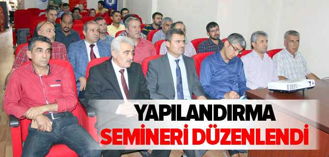 Yapılandırma Semineri Düzenlendi