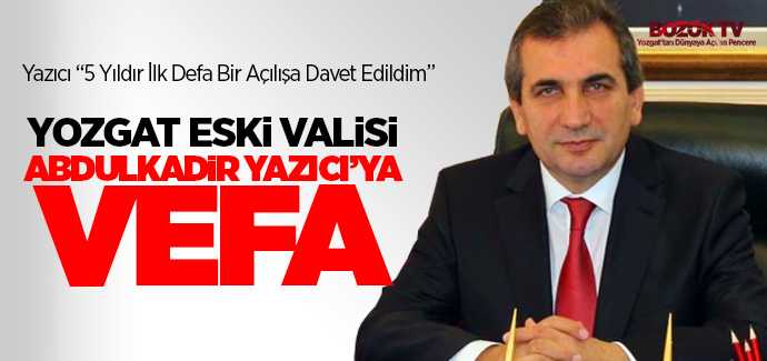 Yozgat eski Valisi Abdulkadir Yazıcı'ya vefa