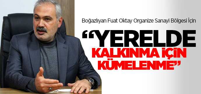 Boğazlıyan Fuat Oktay OSB için kümelenme toplantısı yapıldı