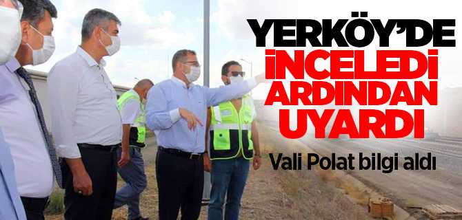 Vali Polat Yerköy'de incelemelerde bulunarak esnaf ziyaretinde bulundu
