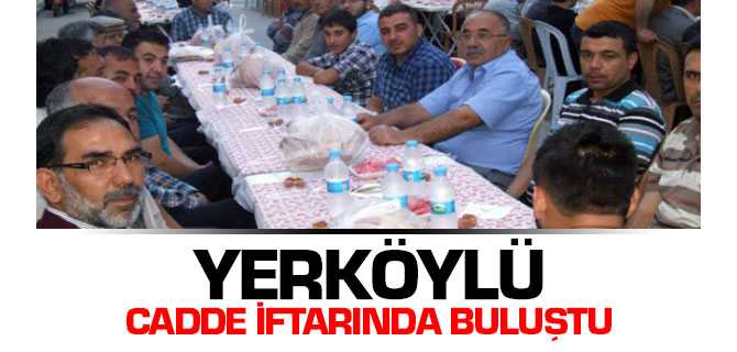 Yerköylü Cadde İftarında Buluştu