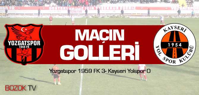 Yozgatspor 3 Kayseri Yolspor 0
