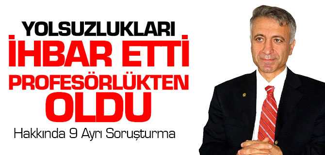 Yolsuzlukları İhbar Etti Görevinden Oldu