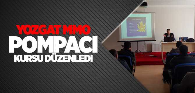 Yozgat MMO Pompacı Kursu Düzenledi