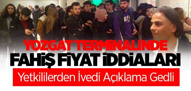 Yozgat Terminalinde Öğrencilere Fahiş Fiyat Uygulandığı İddiası