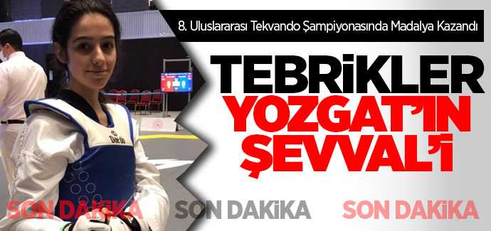 Son dakika Şevval Talas Talas 8. Uluslararası tekvando şampiyonasında bronz madalya aldı