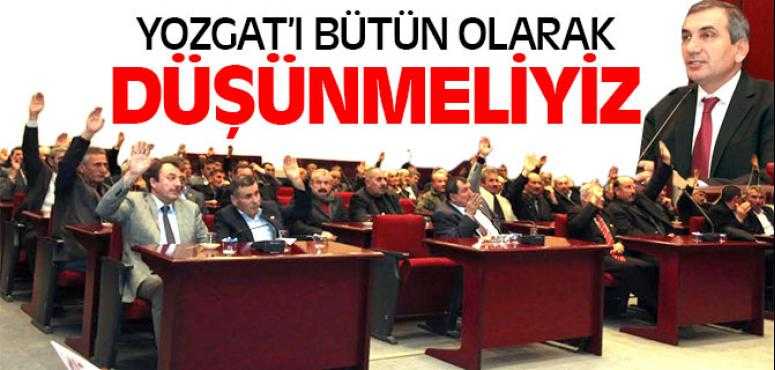 Vali Yazıcı Yozgat'ı Bütün Olarak Düşünmeliyiz