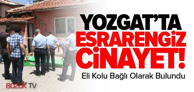 Yozgat'ta Esrarengiz Cinayet 