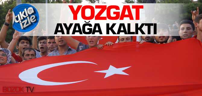 Yozgat Ayağa Kalktı