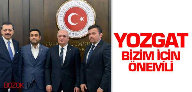 Ekonomi Bakanı Elitaş, Yozgat Bizim İçin Önemli