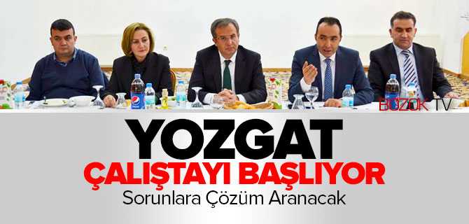 Yozgat Çalıştayı Başlıyor