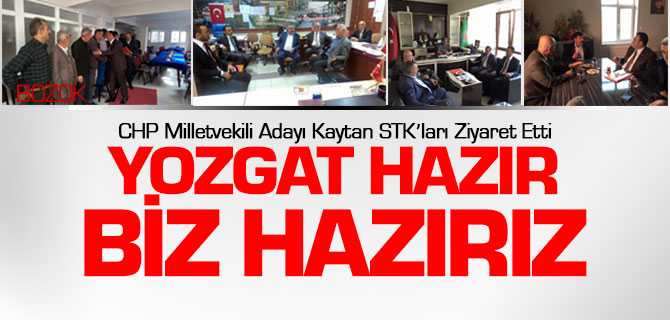 CHP Yozgat Milletvekili Adayı Kaytan STK'ları Ziyaret Etti